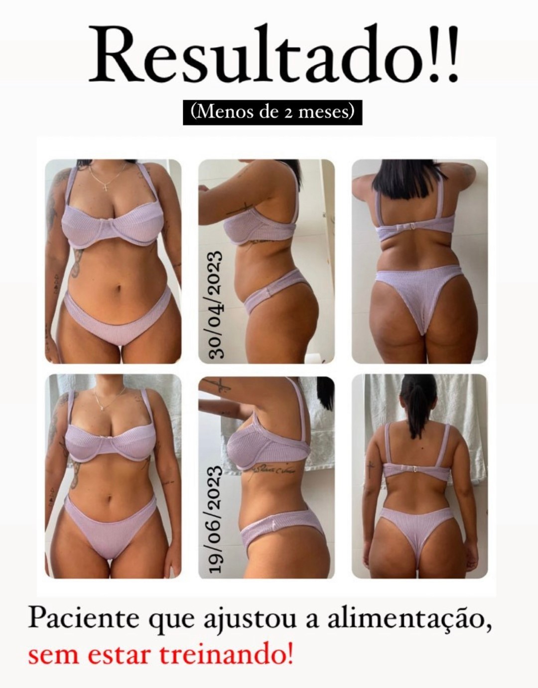 Antes e depois — menos de 2 meses